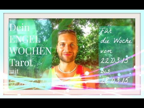 22. bis 28. März 2015 - Dein Engel Wochen Orakel