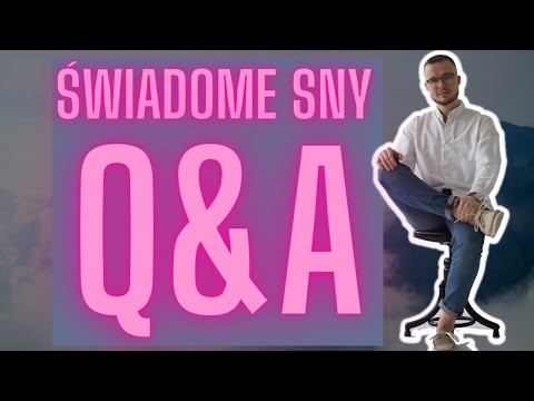 Świadome SNY - Q&A - Odpowiadam na wasze pytania