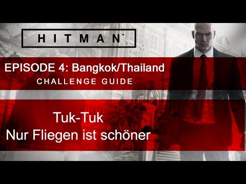 Hitman Episode 4 [Bangkok/Thailand] Challenge Guide #01