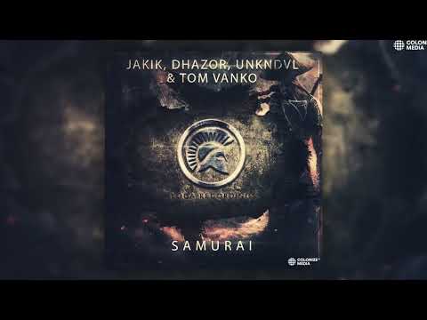 Jakik, Dhazor, Unkndvl & Tom Vanko - Samurai