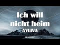 AYLIVA - Ich will nicht heim Lyrics