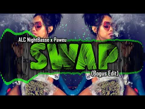 ALC NightBasse x Paweu - SWAP (Bogus Edit)