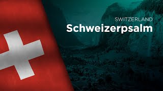 National Anthem of Switzerland - Schweizerpsalm