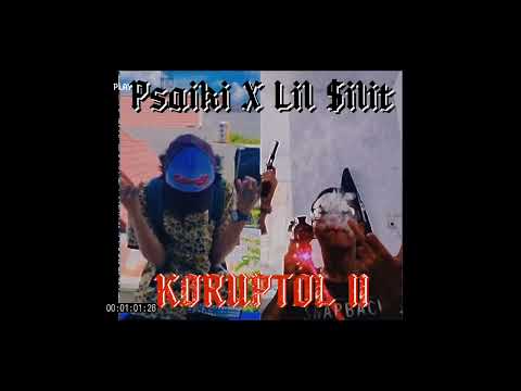 Psaiki X Lil $ilit - Koruptol II