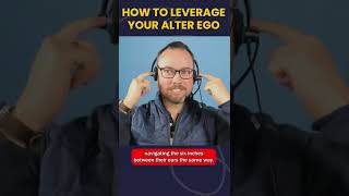 How to leverage your alter ego