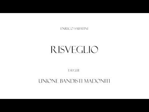Enrico Sabatini - RISVEGLIO - Unione Bandisti Madoniti