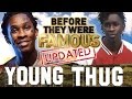 YOUNG THUG Before They Were Famous Biography
