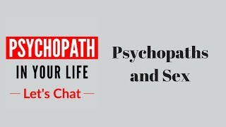 Psychopaths and Sex  #32