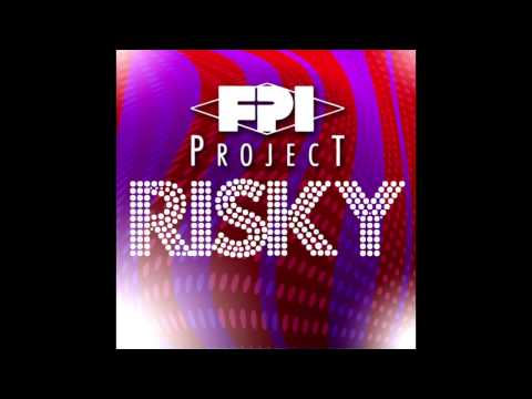 FPI PROJECT - Risky (Original Mix)