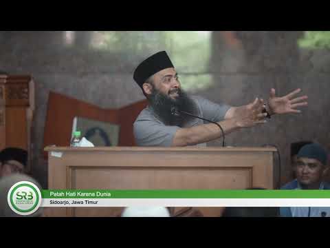 Patah Hati Karena Dunia - Ustadz Dr Syafiq Riza Basalamah, MA