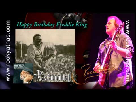ROCKY ATHAS - TEXAS CANNONBALL - FREDDIE KING