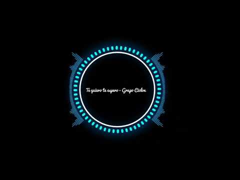 Te quiero te espero - Grupo Ciclon Rmx Maicool Djs