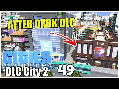 After Dark DLC zieht ein | Cities Skylines DLC City 49 | 4k/60FPS