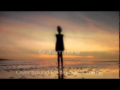 Graham Lloris - Oversound Radio guest mix2
