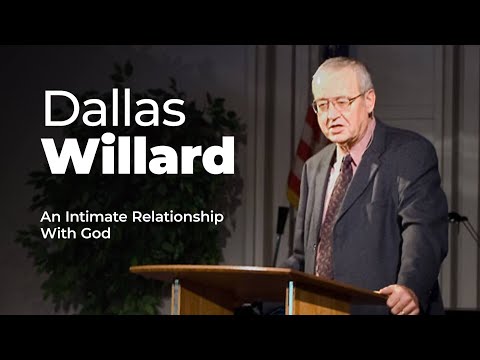 Go Deeper | Pastor Dallas Willard | An Intimate Relationship with God | Worship 24/7