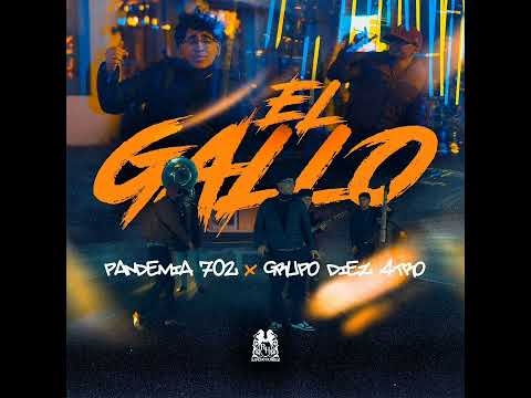 Pandemia 702 × Grupo Diez 4Tro - El Gallo.