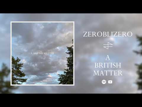 Zeroblizero - A British Matter