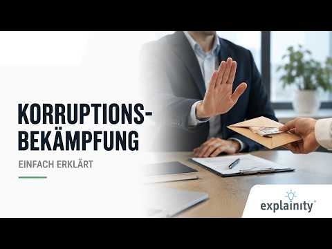 Korruptionsbekämpfung &ndash; einfach erklärt