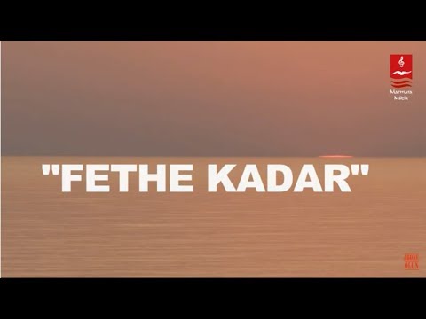 ESKİMEYEN EZGİLER - KORO "FETHE KADAR"