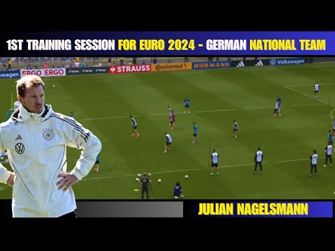 🎯1st Training session for EURO 2024 - German National Team / Julian Nagelsmann