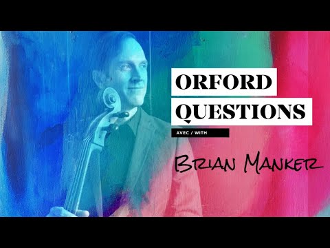 Orford Questions - Brian Manker / Académie Orford Musique