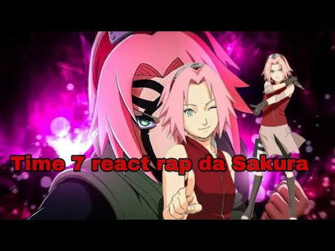 Time 7 React Rap da Sakura,esforço e dedicação 💕