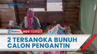 2 Tersangka Pembunuhan Calon Pengantin di Medan Ditangkap, Sempat Dicurigai Mertua Korban & Warga