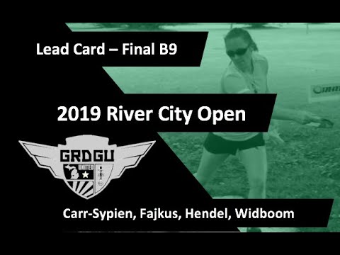2019 River City Open - R3B9 Lead Card - Carr-Sypien, Fajkus, Hendel, Widboom