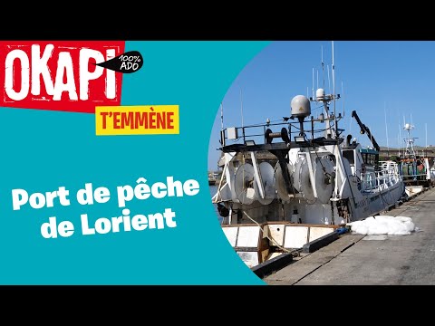 OKAPI T'EMMÈNE - LE PORT DE PÊCHE DE LORIENT