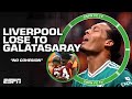 FULL REACTION Liverpool Had NO COHESION In Loss To Galatasaray In UCL Steve Nicol ESPN FC