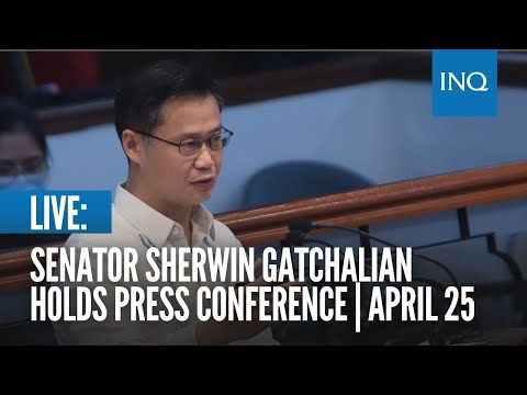 LIVE: Senator Sherwin Gatchalian holds press conference April 25