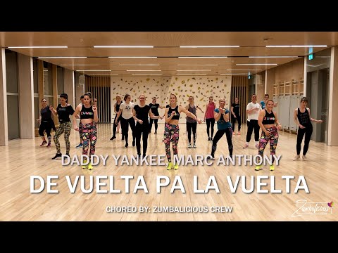 DE VUELTA PA LA VUELTA by Daddy Yankee, Marc Anthony│Zumba Fitness®│Zumbalicious Crew