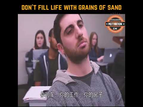don't Fill Your Life Grains Of Sand - Motivational speech