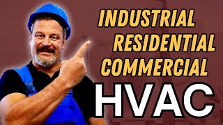 Industrial VS Residential VS Commercial HVAC: Which one is the best?
