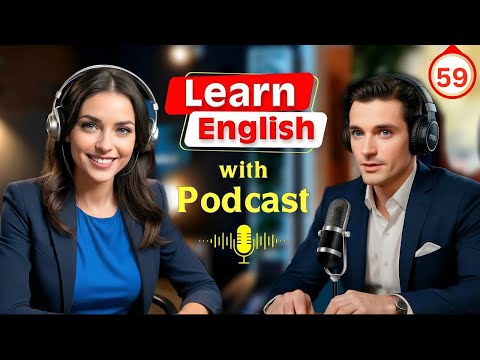 Learn English quickly with Podcast | English learning Conversation Episode 59