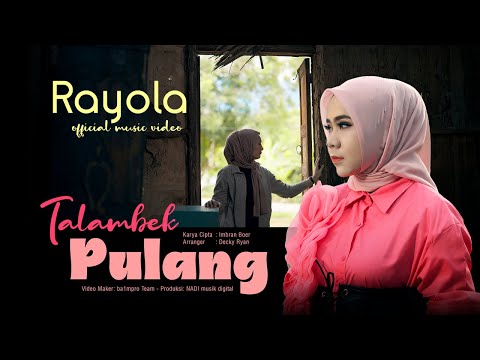 Rayola - Talambek Pulang (Official Music Video)