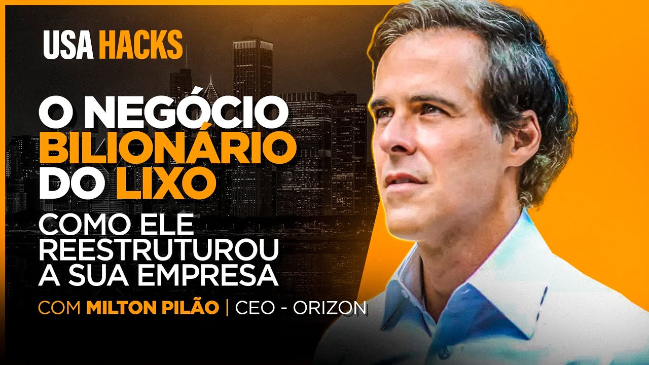 O Negócio Bilionário do Lixo - Como ele reestruturou sua empresa #ofertapublica | Milton Pilão #45