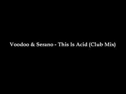 Voodoo & Serano - This Is Acid (Club Mix)