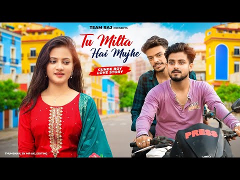 Tu Milta Hai Mujhe | Raj Barman | Cute Girl Love Story  | New Hindi Song | Team Raj Present