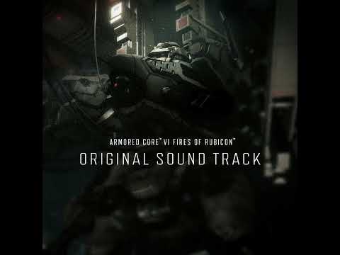ARMORED CORE VI: FIRES OF RUBICON Unofficial Soundtrack: The Man Who Burned It All