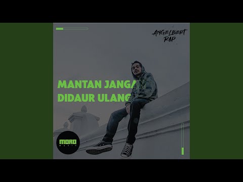 Mantan Jangan Di Daur Ulang