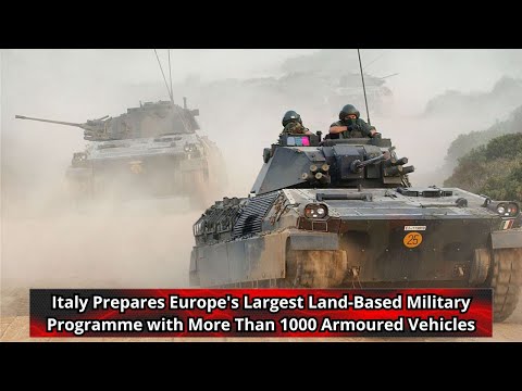 Italy Prepares Europe's Largest Land Based Military Programme with More Than 1000 Armoured Vehicles