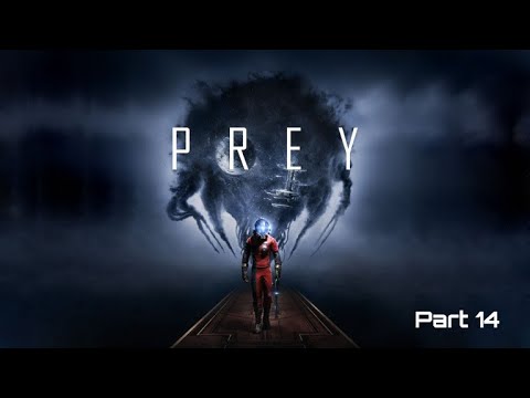 I could just leave this all behind... | Prey Pt. 14
