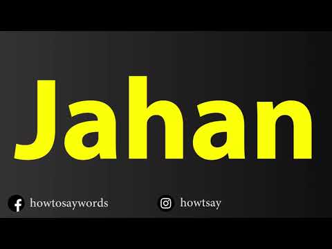 How To Pronounce Jahan