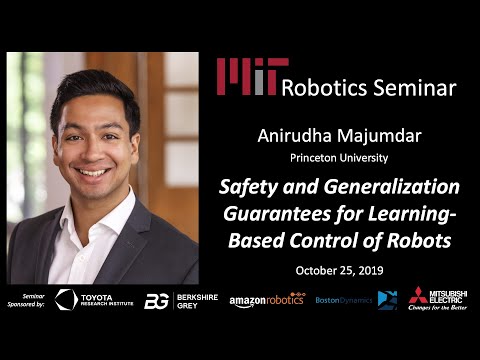 MIT Robotics - Anirudha Majumdar - Safety and Generalization Guarantees for Learning-Based ...
