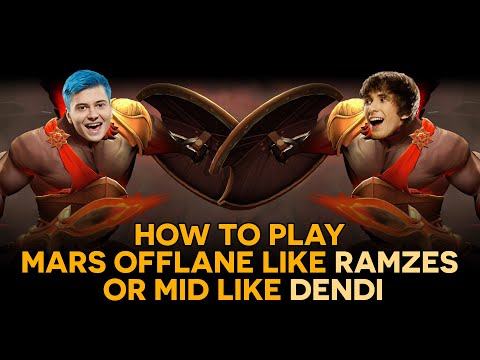 How to play Mars offlane like Ramzes or mid like Dendi