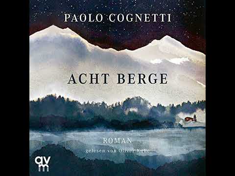Acht Berge Hörbuch von Paolo Cognetti