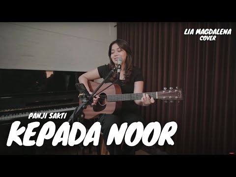 KEPADA NOOR - PANJI SAKTI | LIA MAGDALENA