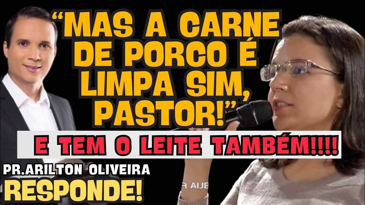 Carne de Porco, Leite : Pr Arilton é Questionado sobre esses Alimentos. Perguntas difíceis !!