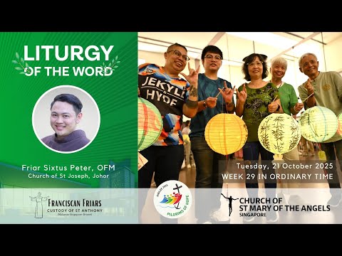 Liturgy of the Word - Get Ready - Friar Sixtus Peter - 21 October 2025